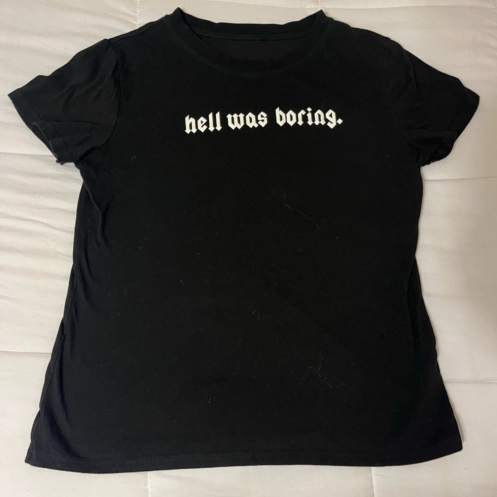 “Hell was boring” t-shirt